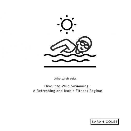 Dive into Wild Swimming: A Refreshing and Iconic Fitness Regime