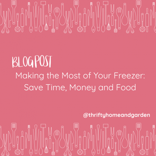 Making the Most of Your Freezer: Save Time, Money and Food. blog post. @thriftyhomeandgarden