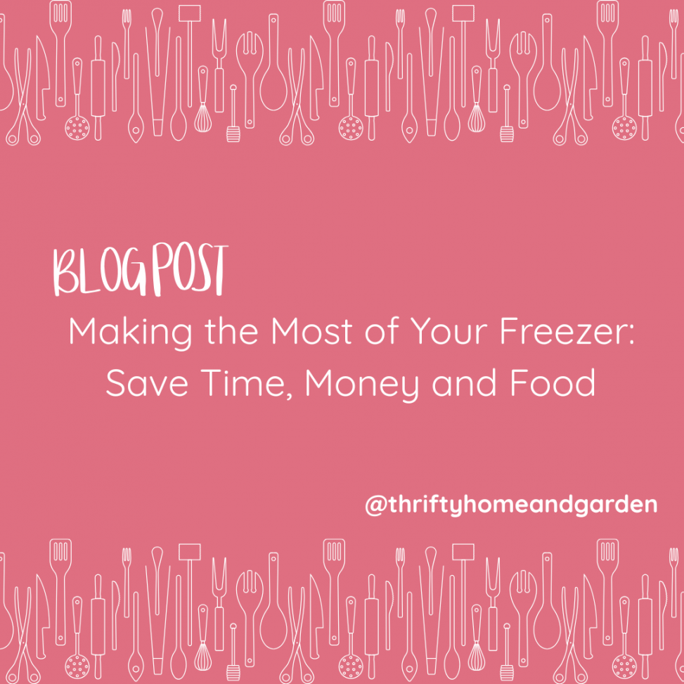 Making the Most of Your Freezer: Save Time, Money and Food. blog post. @thriftyhomeandgarden