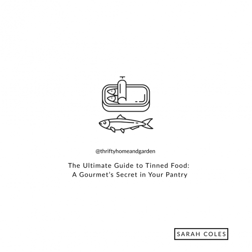 The Ultimate Guide to Tinned Food: A Gourmet’s Secret in Your Pantry