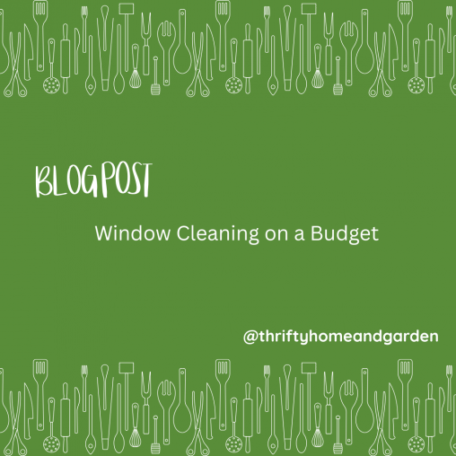 Blog Post. Window Cleaning on a Budget. @thriftyhomeandgarden