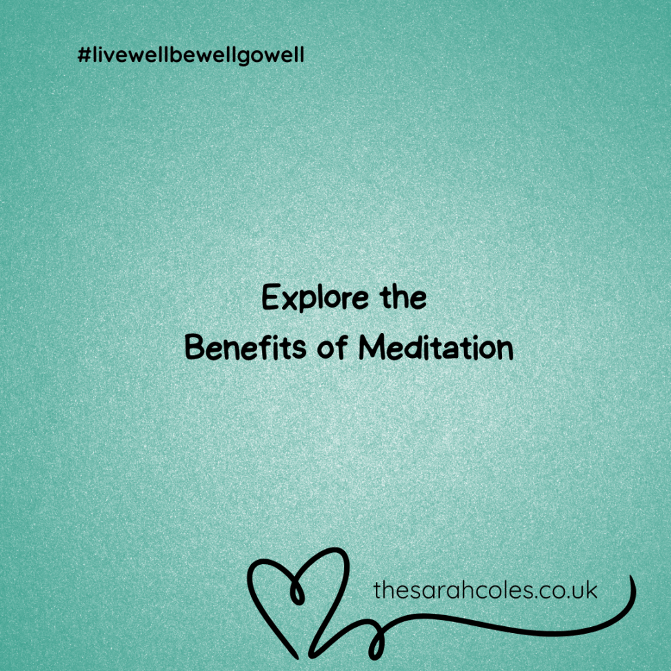 Explore the Benefits of Meditation, #livewellbewellgowell