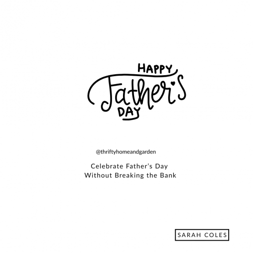 Celebrate Father’s Day Without Breaking the Bank