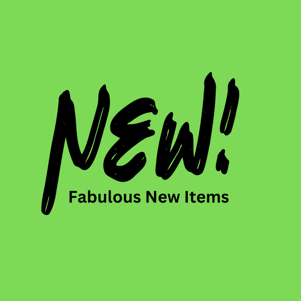 New!
Fabulous New Items