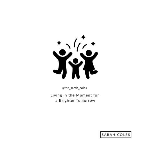 Living in the Moment for a Brighter Tomorrow