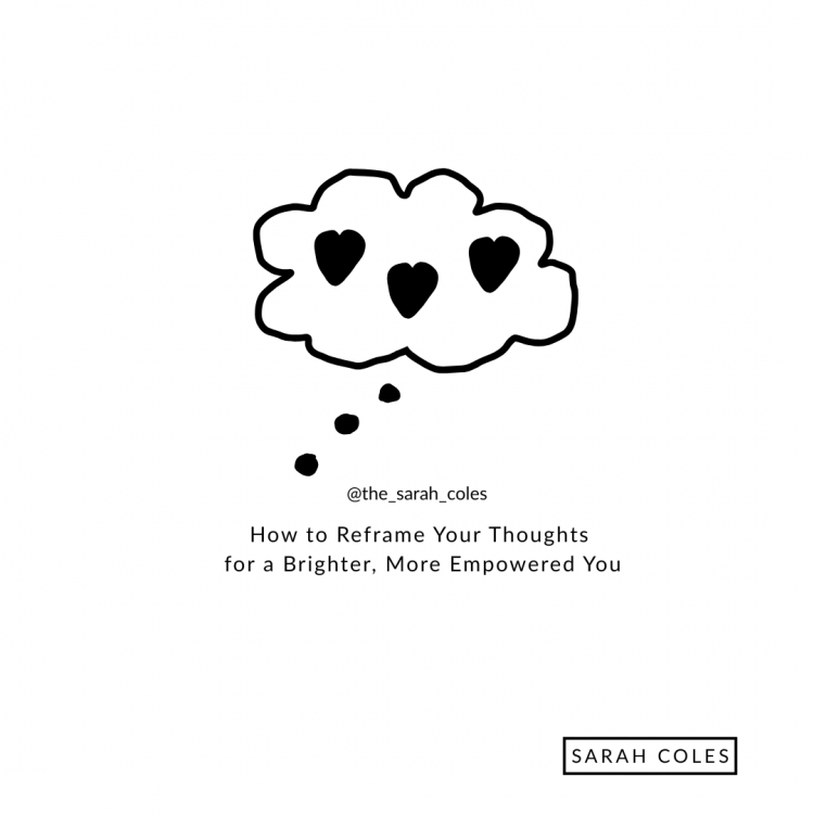 How to Reframe Your Thoughts for a Brighter, More Empowered You