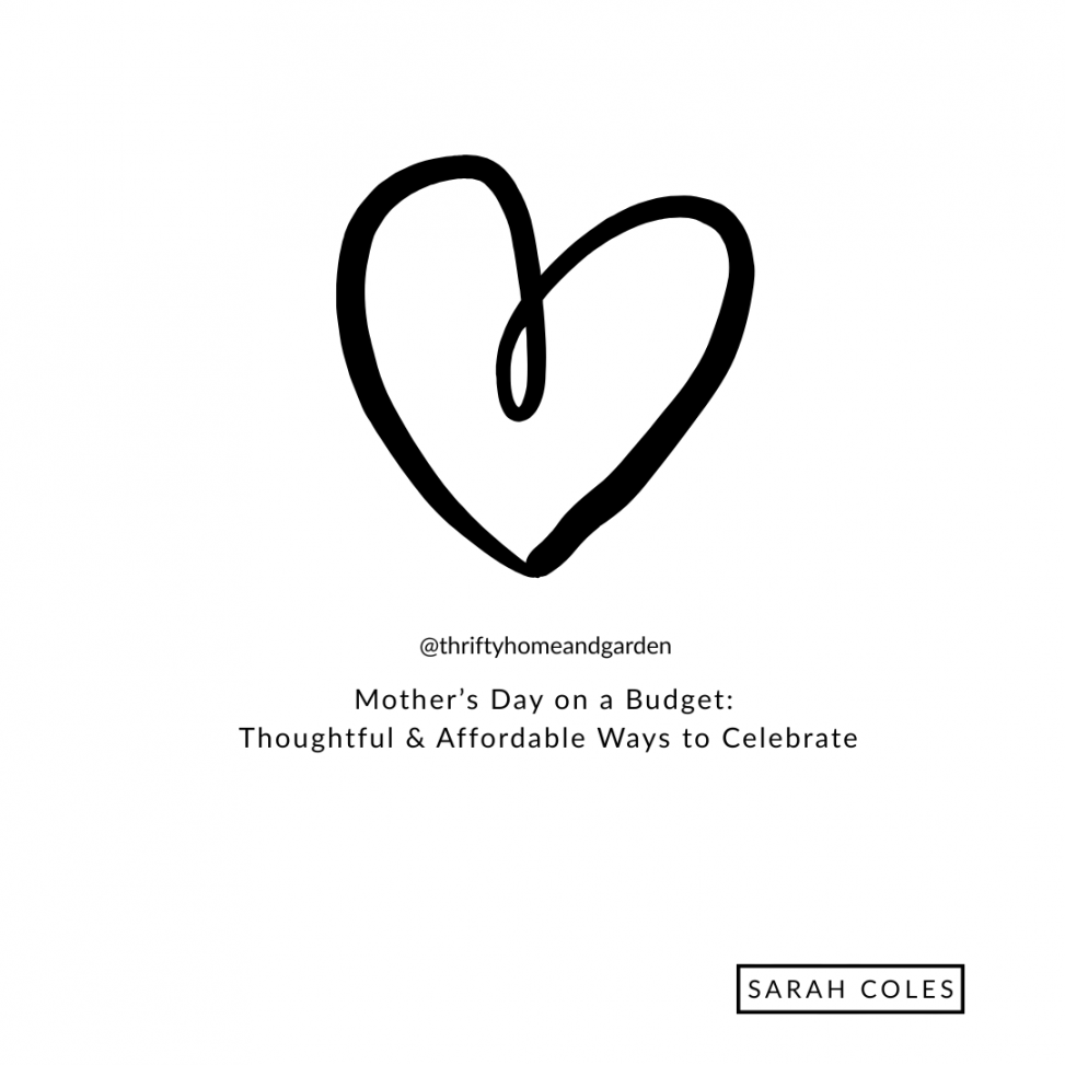 Mother’s Day on a Budget: Thoughtful & Affordable Ways to Celebrate