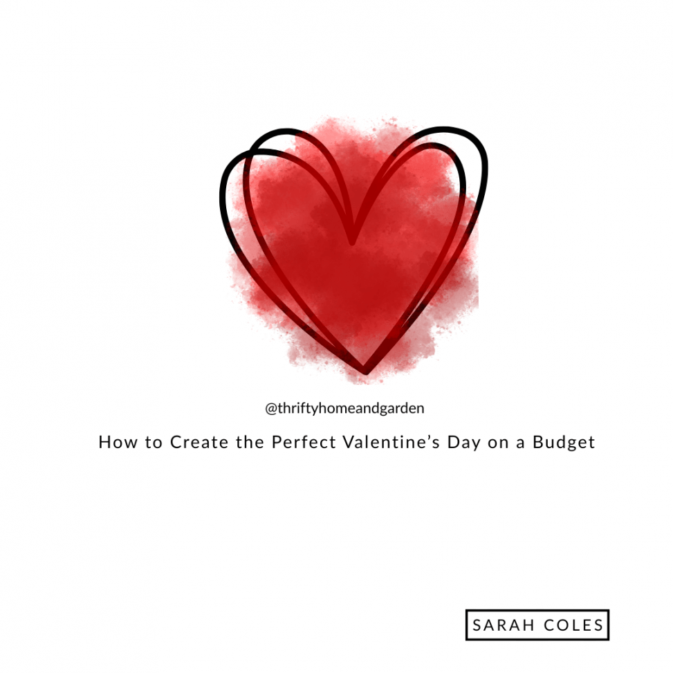 How to Create the Perfect Valentine’s Day on a Budget