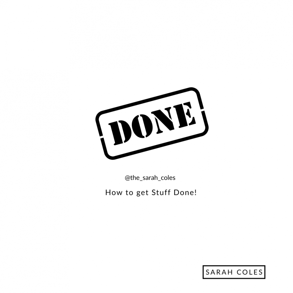 How to get Stuff Done!