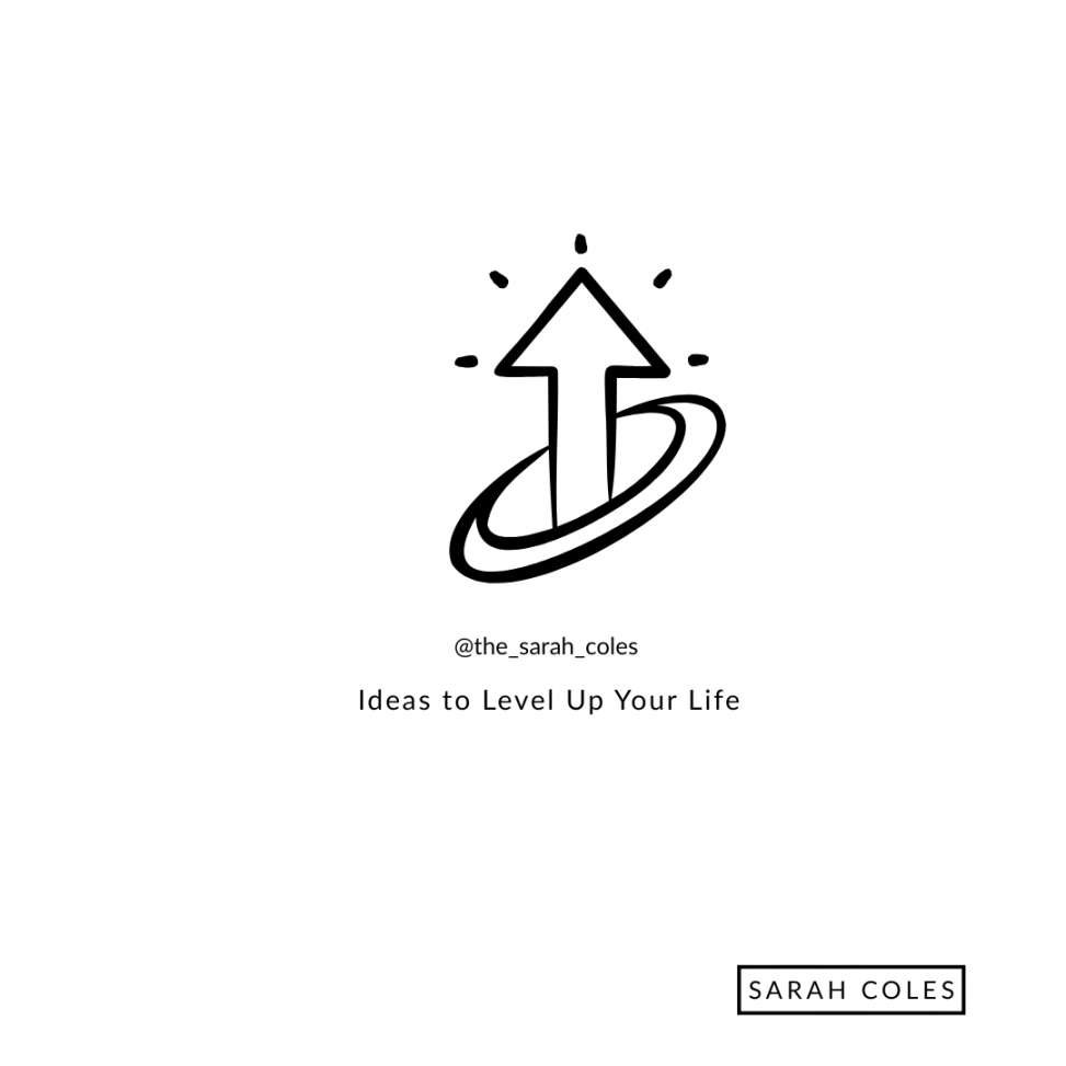Ideas to Level Up Your Life