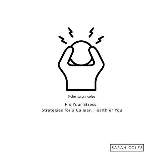 Fix Your Stress: Strategies for a Calmer, Healthier You