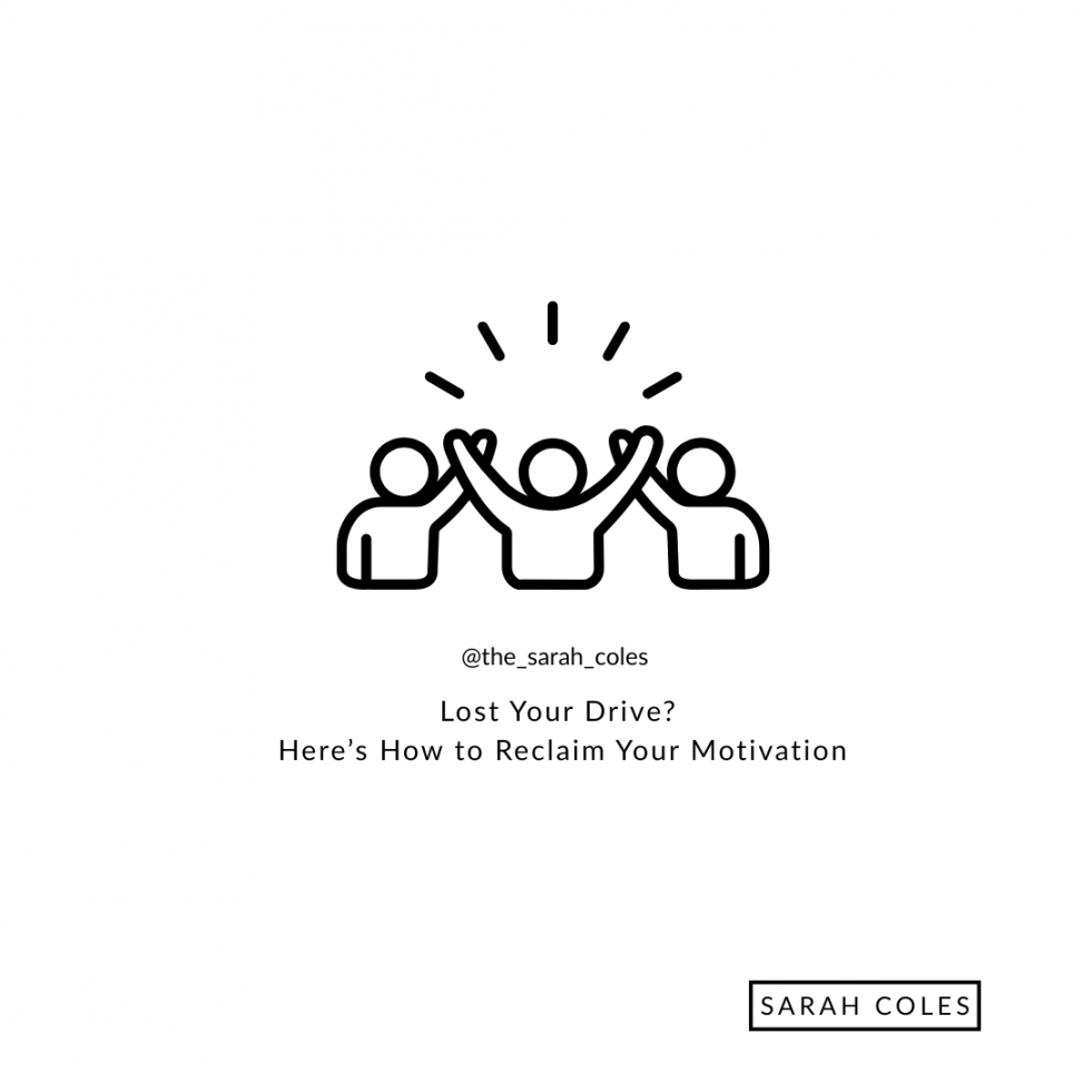 Lost Your Drive? Here’s How to Reclaim Your Motivation