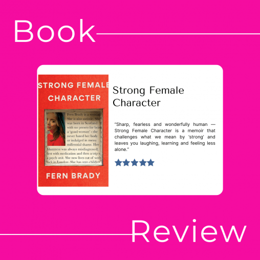 Book Review. Strong Female Character - Fern Brady