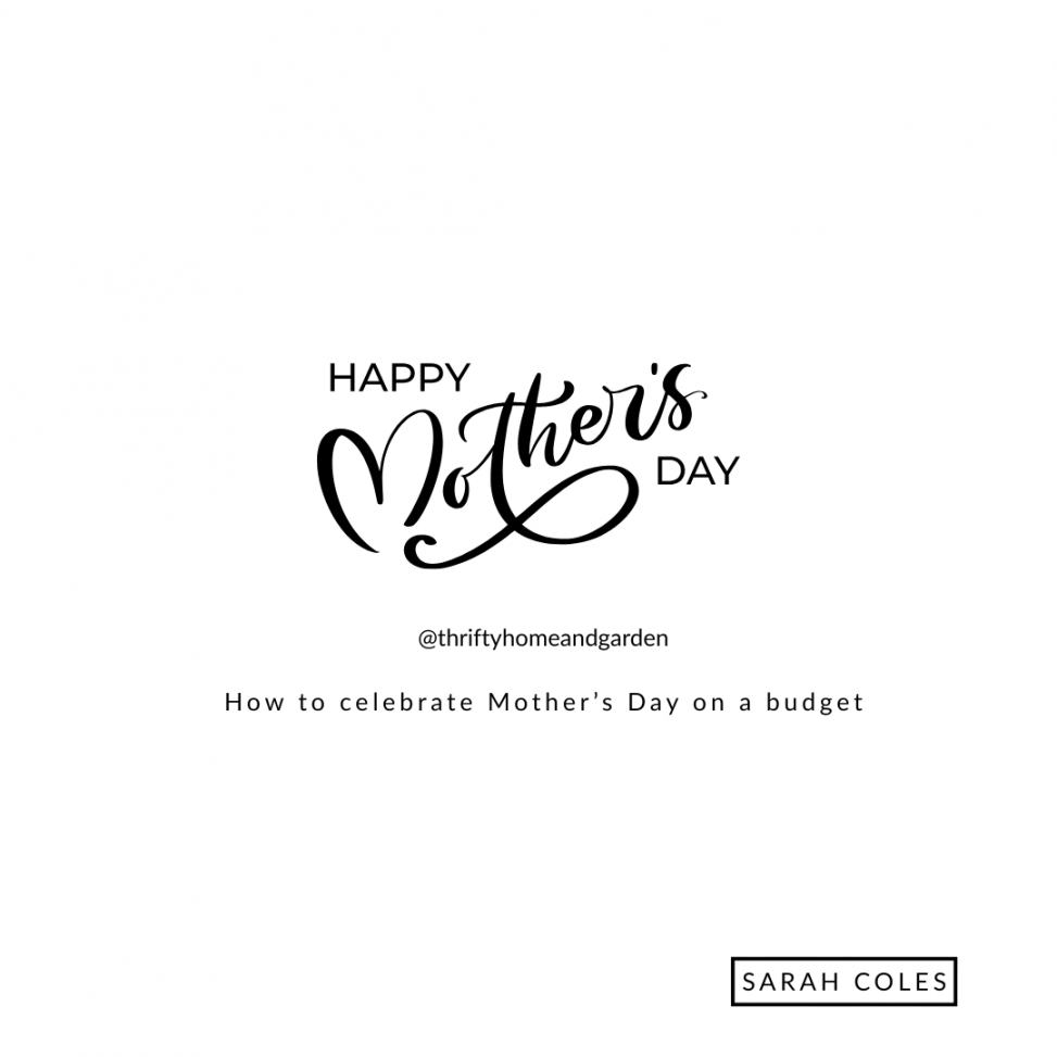 How to celebrate Mother’s Day on a budget