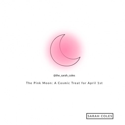 The Pink Moon: A Cosmic Treat for April 1st