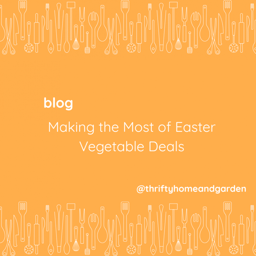 Making the Most of Easter Vegetable Deals