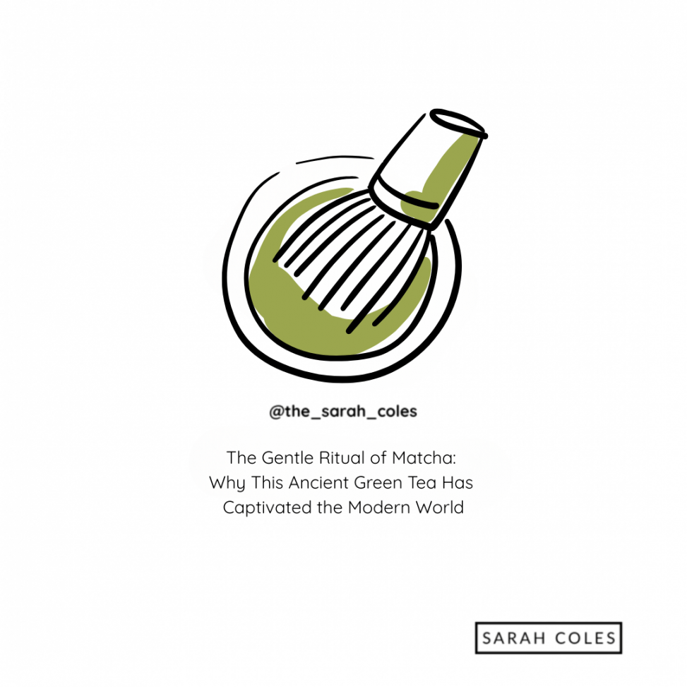 The Gentle Ritual of Matcha: Why This Ancient Green Tea Has Captivated the Modern World