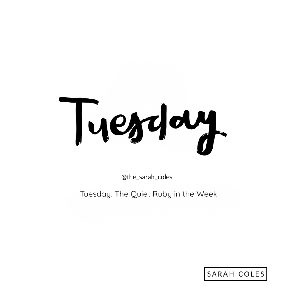 Tuesday: The Quiet Ruby in the Week