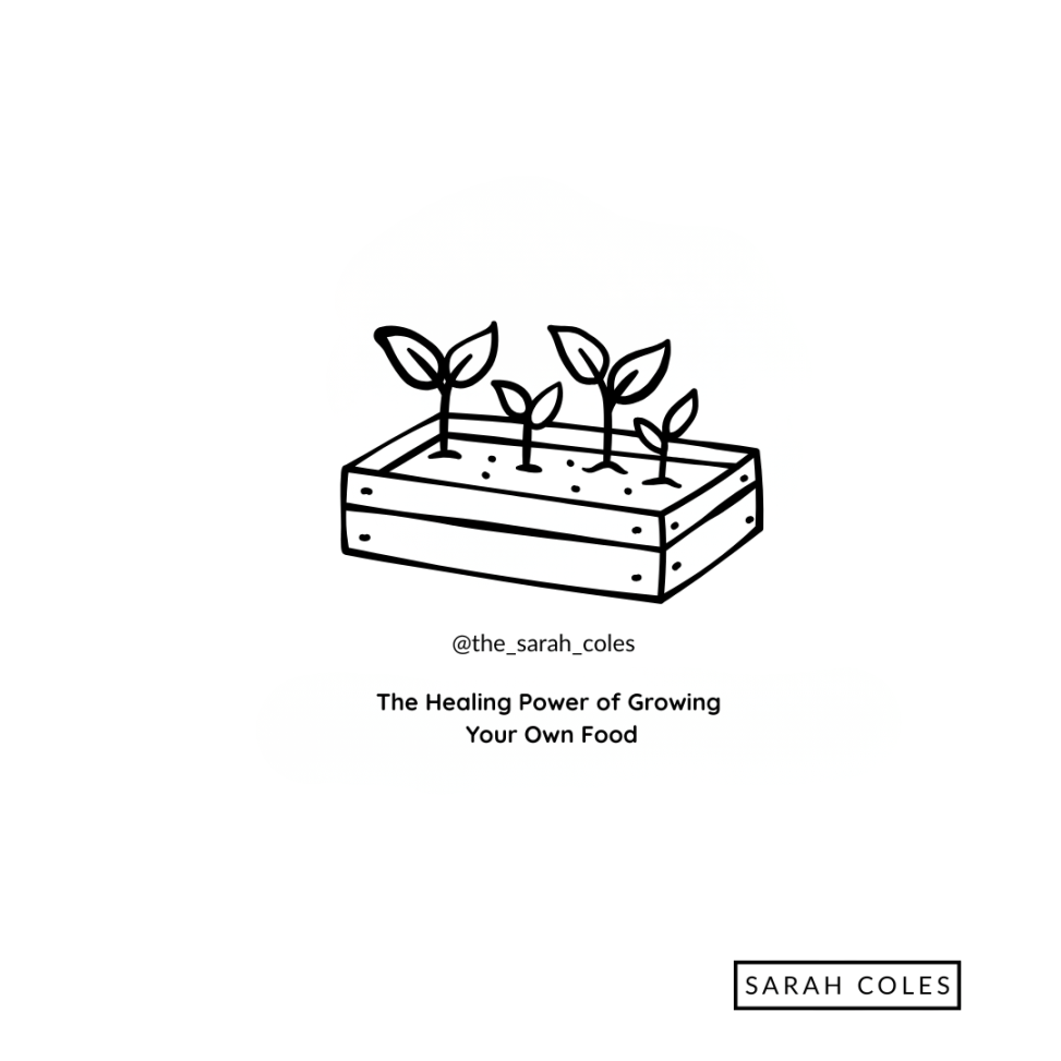 The Healing Power of Growing Your Own Food