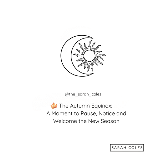 The Autumn Equinox: A Moment to Pause, Notice and Welcome the New Season